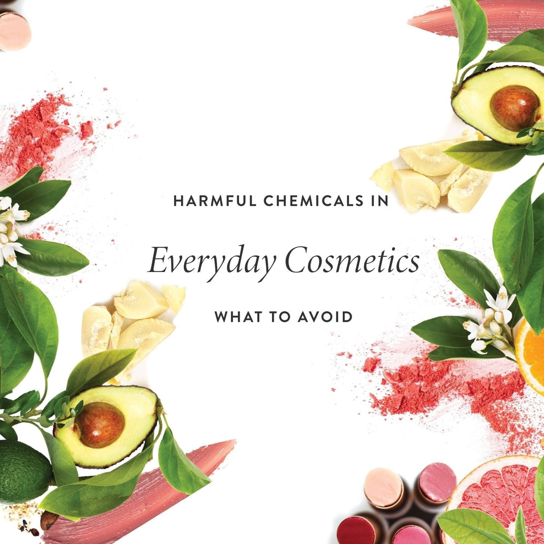 Harmful Chemicals in Everyday Cosmetics