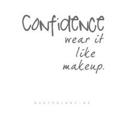 Confidense...wear it like make up