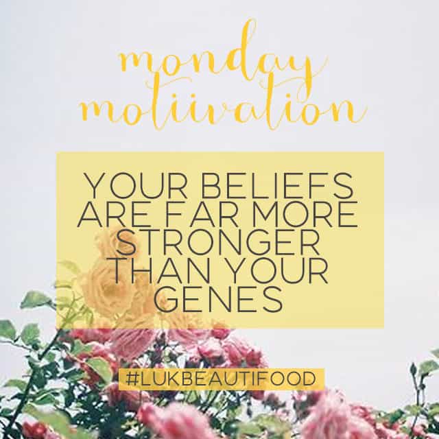 Monday Motivation: Your beliefs are stronger than your genes